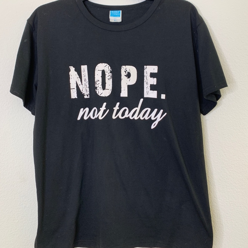 New black “nope not today” top xl